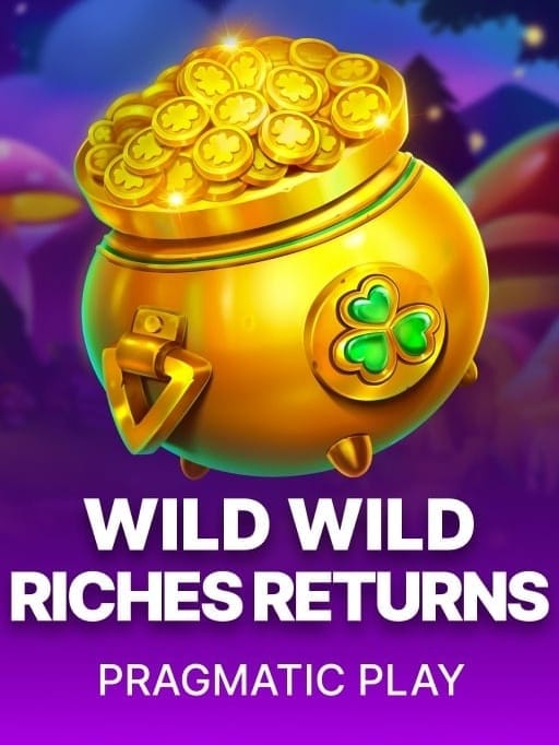 Wild Wild Riches Returns